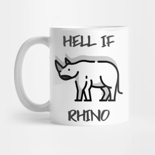 Hell If Rhino Mug